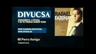 Rafael Farina - Mi Perro Amigo