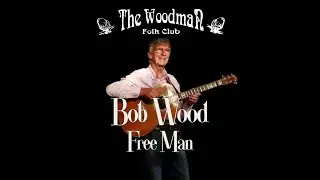 Bob Wood : Free Man (Live At The Woodman Folk Club)