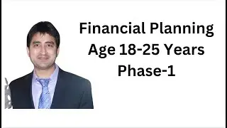 Financial Planning Age between 18 yrs to 25 Years.