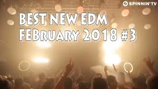 Best NEW EDM 2018 Feb #3 [Big Room, Electro, Progressive, Future House, Trap..]
