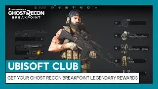 UBISOFT CLUB : GET YOUR GHOST RECON BREAKPOINT LEGENDARY REWARDS