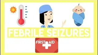 First Aid | Febrile Seizures