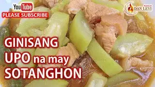 GINISANG UPO NA MAY SOTANGHON | SOTANGHON with UPO SOUP