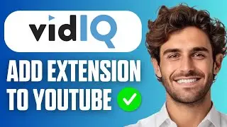 Как добавить расширение VidIQ на YouTube (полное руководство 2026 года)
