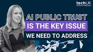 AI public trust is the key issue we need to address | Digital Ethics Summit 2023