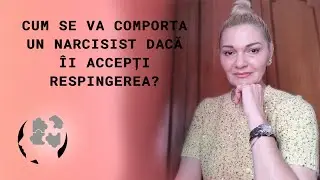 CUM SE COMPORTA UN NARCISIST DACA ACCEPTI DESPARTIREA?