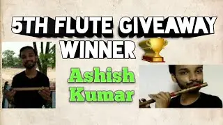 5th Flute Giveaway Winner 🏆 | Mohali | Panjab |  Ashish Kumar | Congratulations 🎉🎉🎉 | Anjani Flute