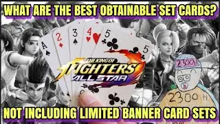 KOF All Star: ONE STOP GUIDE FOR ALL THE BEST OBTAINABLE SET CARDS IN THE GAME 👍