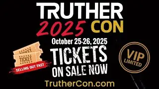 TrutherCon 2025 Tickets Now Available!