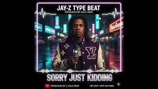 JAY Z TYPE BEAT SORRY (JUST KIDDING) #JAYZ  #HipHop #TypeBeat #JayZTypeBeat #RocNation #Soundtrack