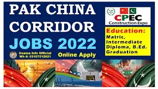 CPEC Jobs 2022 || Pak China Corridor Jobs 2022 || Online Apply Now