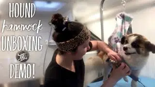 Hound Hammock Unboxing and Demo | Dog Grooming