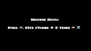 #welcome #1st #batch #of #hujjaj #from #syria 🇸🇾 #cotedivoire 🇨🇮 & #yemen 🇾🇪 ✈️