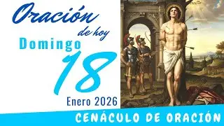 Oración de hoy Domingo 18 de Enero de 2026
