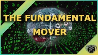THE FUNDAMENTAL MOVER - Dreams of Existence | Part 3