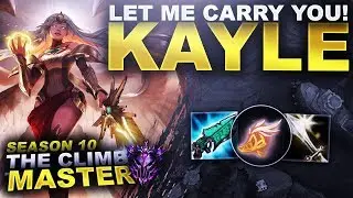LET ME CARRY YOU! KAYLE! - Climb to Master Season 10 | League of Legends