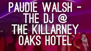 Kerry Wedding DJ - Paudie Walsh @ The Killarney Oaks Hotel