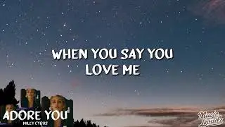 Miley Cyrus - Adore You (Lyrics) | From the Album 'Bangerz'