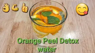 Orange Peel Detox water 💧 🍊 😋