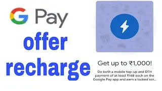 Google pay offer mobile recharge DTH recharge ₹1000 cashback