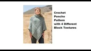 Crochet Gansey Poncho Pattern 4 Different, Richly textured Patterns Create the Blocks