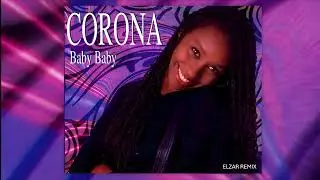Corona Baby Baby 90s Style Elzar Remix