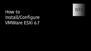 How to Install/Configure VMWare ESXi 6.7