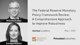 Federal Reserve Monetary Policy with William Dudley & Carolyn Wilkins | Markus Academy | Ep. 143