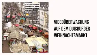 Videoüberwachung auf dem Duisburger Weihnachtsmarkt 2025
