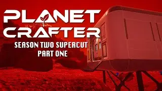 PLANET CRAFTER SEASON 2 SUPERCUT - PART 1