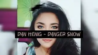 Dan Henig - Danger Snow ( Kazu Aenima Edit ~ Lengthened for lifting purpose + bass boosted )