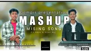 Mising-- Mashup --Song-Uday--ft -gyan--raj - John - pegu- Navadeep Kutum--*