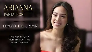 Arianna Pantaleon: Beyond the Crown &ndash; Miss Environment International Philippines 2025