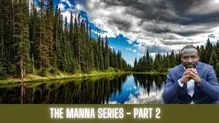 Manna Series - The Manna experience - Part 2- must watch