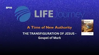 A Time of New Authority: The Gospel According to Mark - Coronation, Conflict, Challenge - Lesson 10