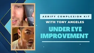 AERIFY COMPLEXION KIT with Tony Angeles | UNDER EYE IMPROVEMENT | Dr. Jason Emer