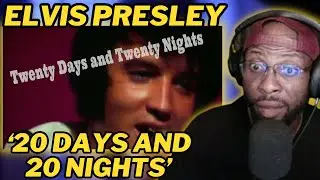 FIRST TIME REACTION - ELVIS PRESLEY - TWENTY DAYS AND TWENTY NIGHTS (1970)