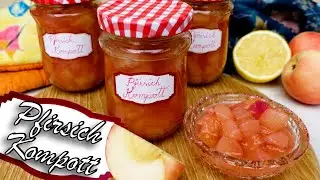Pfirsichkompott | Einkochen & haltbar machen | Sommerliche Beilage f&uuml;r Desserts