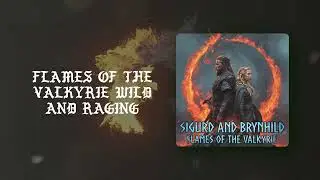 Sigurd and Brynhild: Flames of the Valkyrie - Lyrics Video