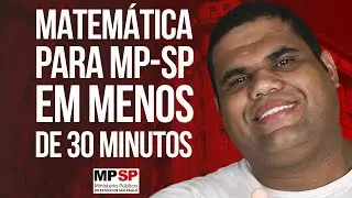 Matem&aacute;tica para MP-SP em menos de 30 minutos