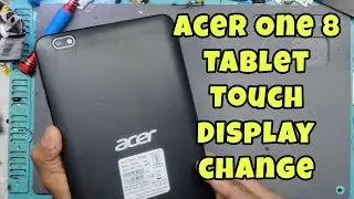 ACER ONE 8 TABLET TOUCH DISPLAY REPLACEMENT || Government Tab display replacement