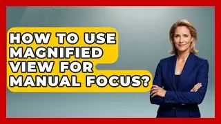 How To Use Magnified View For Manual Focus? - Image Review Studio