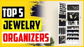 Top 5 Best Wall Mounted Jewelry Organizers of 2022