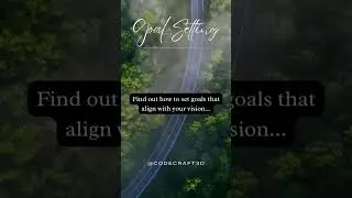 Find out how to set goals that align with your vision 