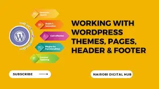 WORKING WITH WORDPRESS THEMES, PAGES, HEADER & FOOTER