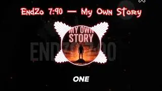 EndZo 7:90 - My Own Story [Lyrics]