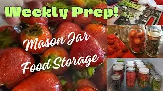 Weekly Prep! Mason Jar Food Storage 🍓 😋