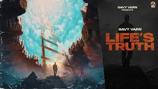 Life's Truth (Official Video) Gavy Varn | Deol Harman | Armaan Mander | Latest Punjabi songs 2022