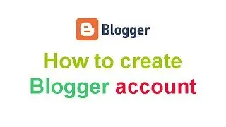 How to create a free blogger account on mobile or laptop