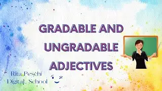 GRADABLE AND UNGRADABLE ADJECTIVES: difference and examples |modifiers:  intensifiers and mitigators